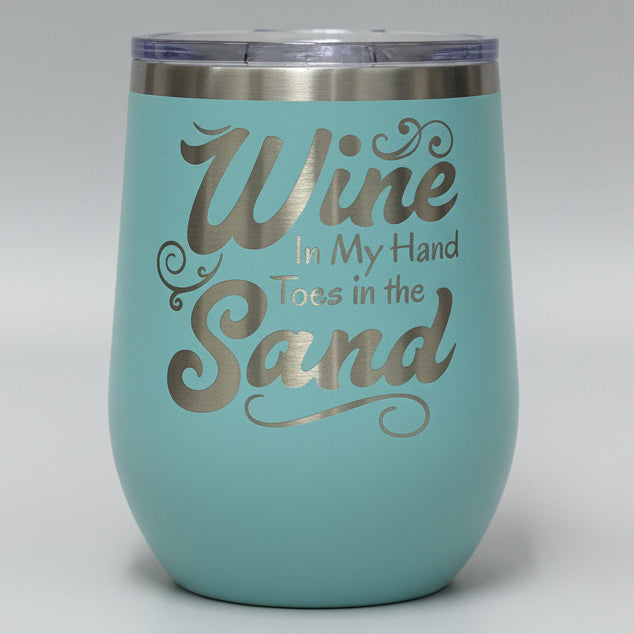 Teal tumbler with 'Wine in My Hand, Toes in the Sand'