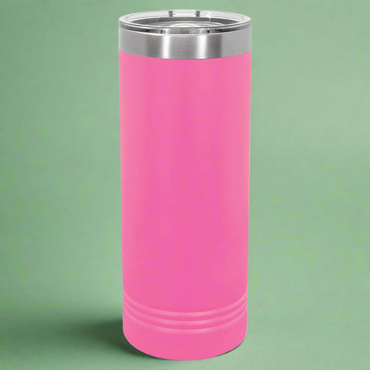 22 oz Skinny Tumblers