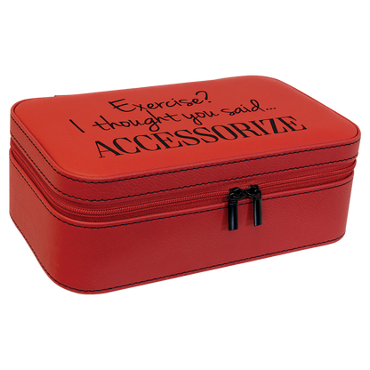 Red leatherette travel jewelry box engraved Exercise? I thought you said Accessorize