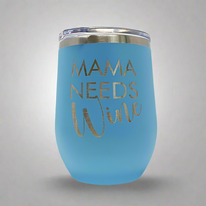Light blue 12 oz stemless wine tumbler engraved with 'Mama Needs Wine'