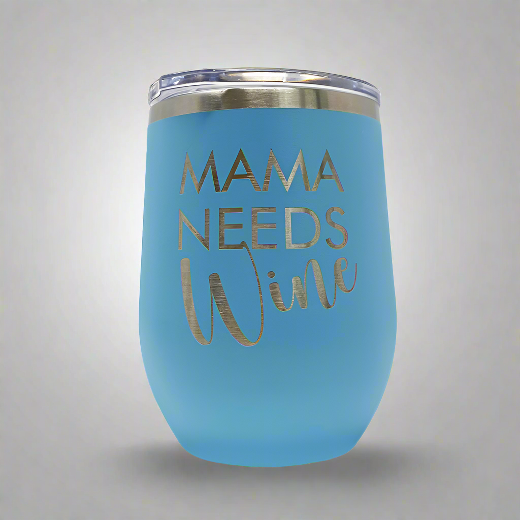 12oz - "Mama Needs Wine" Stemless tumblers