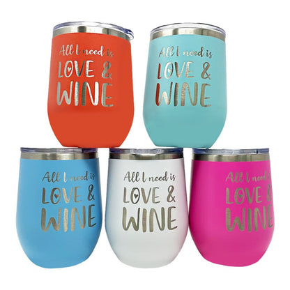 "All I Need is Love and Wine" | 12oz Stemless Wine Tumbler