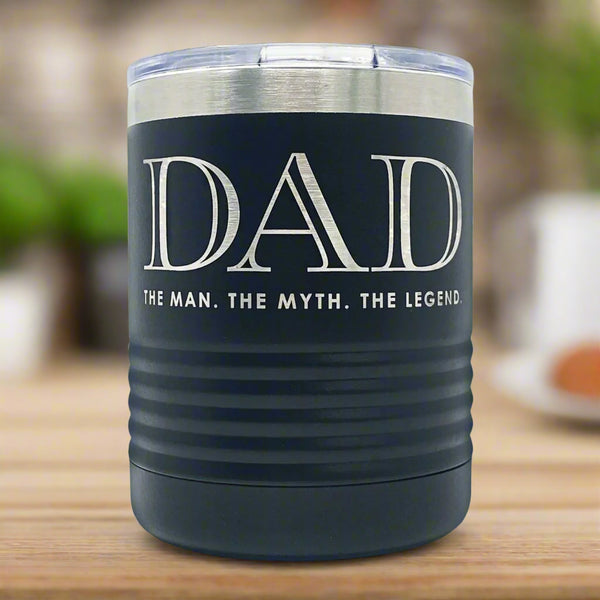Black 10 oz lowball tumbler engraved DAD, The Man The Myth The Legend, a Father's Day whiskey gift